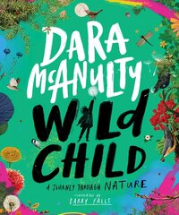 Wild Child: A Journey Through Nature цена и информация | Книги для подростков и молодежи | pigu.lt