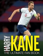 Harry Kane: The Ultimate Fan Book: The Ultimate Fan Book kaina ir informacija | Knygos apie sveiką gyvenseną ir mitybą | pigu.lt