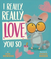I Really, Really Love You So kaina ir informacija | Knygos vaikams | pigu.lt