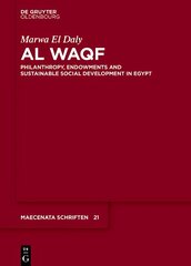 Al Waqf: Philanthropy, Endowments and Sustainable Social Development in Egypt цена и информация | Книги по социальным наукам | pigu.lt