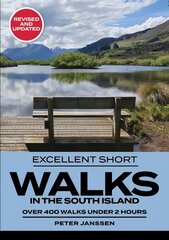 Excellent Short Walks in the South Island 3rd Revised edition цена и информация | Путеводители, путешествия | pigu.lt