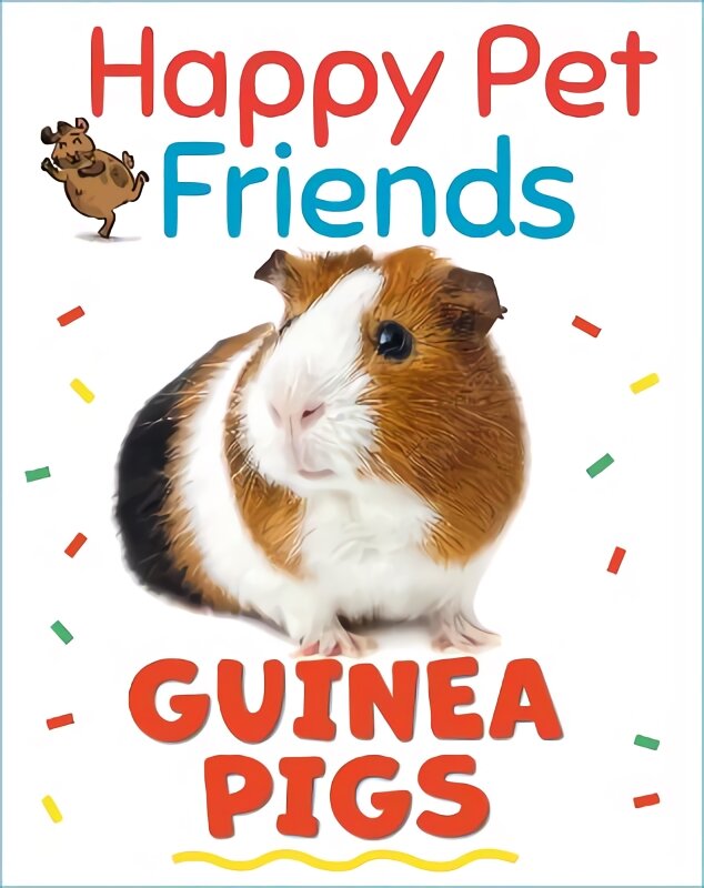 Happy Pet Friends: Guinea Pigs Illustrated edition цена и информация | Knygos vaikams | pigu.lt