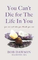 You Can't Die for The Life In You цена и информация | Духовная литература | pigu.lt