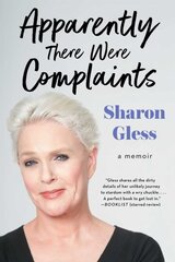 Apparently There Were Complaints: A Memoir kaina ir informacija | Biografijos, autobiografijos, memuarai | pigu.lt