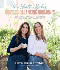 Health Babes' Guide to Balancing Hormones: A Detailed Plan with Recipes to Support Mood, Energy Levels, Sleep, Libido and More цена и информация | Самоучители | pigu.lt