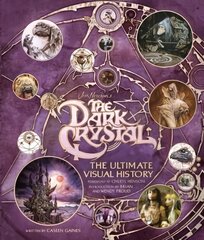 Dark Crystal the Ultimate Visual History цена и информация | Книги об искусстве | pigu.lt