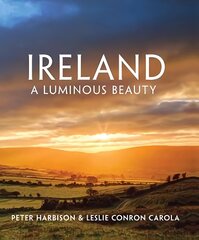 Ireland - A Luminous Beauty: A Luminous Beauty цена и информация | Книги по фотографии | pigu.lt