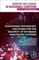 Blockchain Technology Solutions for the Security of IoT-Based Healthcare Systems kaina ir informacija | Ekonomikos knygos | pigu.lt