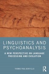 Linguistics and Psychoanalysis: A New Perspective on Language Processing and Evolution kaina ir informacija | Užsienio kalbos mokomoji medžiaga | pigu.lt