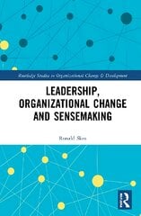 Leadership, Organizational Change and Sensemaking цена и информация | Книги по экономике | pigu.lt