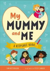 My Mummy and Me: A Keepsake Book цена и информация | Книги для самых маленьких | pigu.lt