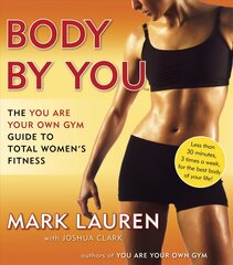 Body by You: The You Are Your Own Gym Guide to Total Women's Fitness цена и информация | Книги о питании и здоровом образе жизни | pigu.lt