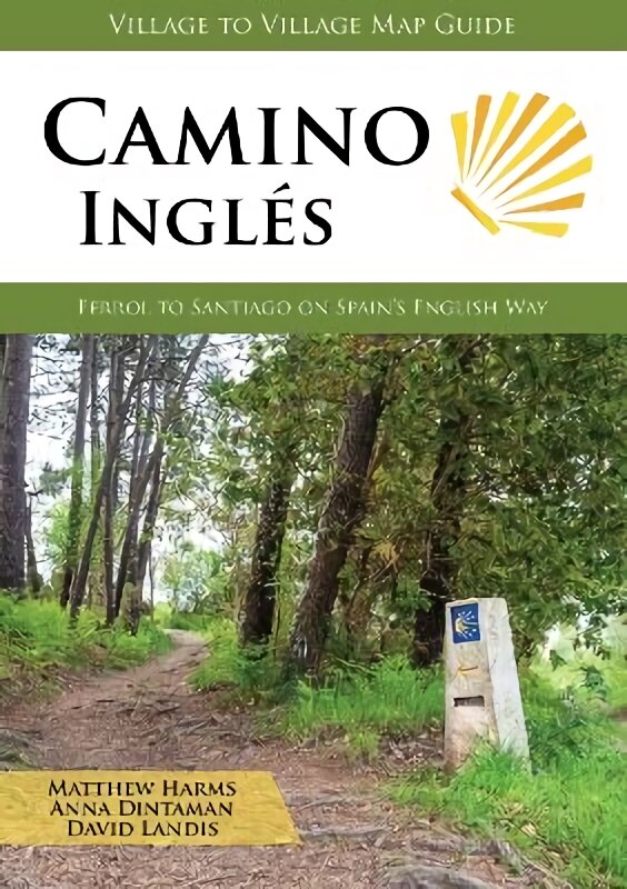 Camino Ingles: Ferrol to Santiago on Spain's English Way New edition kaina ir informacija | Kelionių vadovai, aprašymai | pigu.lt