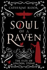 Soul of a raven: the fate of London stone kaina ir informacija | Fantastinės, mistinės knygos | pigu.lt