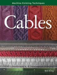 Machine knitting techniques: cables kaina ir informacija | Knygos apie sveiką gyvenseną ir mitybą | pigu.lt