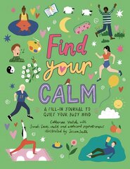 Find Your Calm: A fill-in journal to quiet your busy mind цена и информация | Книги для детей | pigu.lt