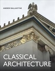 Classical Architecture цена и информация | Книги об архитектуре | pigu.lt