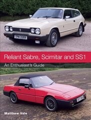 Reliant Sabre, Scimitar and SS1: An Enthusiast's Guide цена и информация | Путеводители, путешествия | pigu.lt