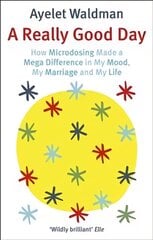 Really good day: how microdosing made a mega difference in my mood, my marriage and my life kaina ir informacija | Biografijos, autobiografijos, memuarai | pigu.lt