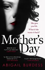 Mother's Day: Discover a mother like no other in this compulsive, page-turning thriller цена и информация | Фантастика, фэнтези | pigu.lt