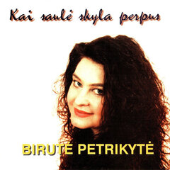 CD BIRUTĖ PETRIKYTĖ "Kai Saulė Skyla Perpus" kaina ir informacija | Vinilinės plokštelės, CD, DVD | pigu.lt