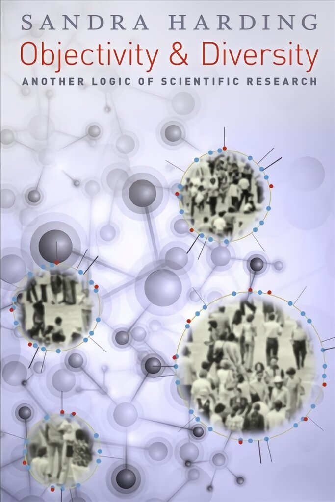 Objectivity and Diversity: Another Logic of Scientific Research kaina ir informacija | Ekonomikos knygos | pigu.lt