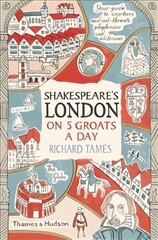 Shakespeare's London on 5 Groats a Day kaina ir informacija | Istorinės knygos | pigu.lt