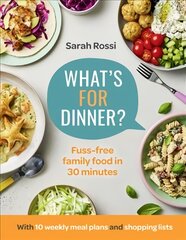 What's For Dinner?: 30-Minute Quick and Easy Family Meals. the Sunday Times Bestseller from the Taming Twins Fuss-Free Family Food Blog kaina ir informacija | Receptų knygos | pigu.lt