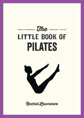 Little Book of Pilates: Illustrated Exercises to Energize Your Mind and Body kaina ir informacija | Knygos apie sveiką gyvenseną ir mitybą | pigu.lt