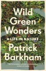 Wild Green Wonders: A Life in Nature Main цена и информация | Книги о питании и здоровом образе жизни | pigu.lt