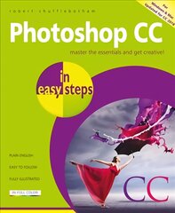Photoshop CC in easy steps: Updated for Photoshop CC 2018 2nd ed. kaina ir informacija | Ekonomikos knygos | pigu.lt