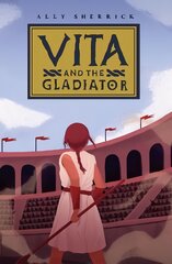 Vita & the Gladiator kaina ir informacija | Knygos paaugliams ir jaunimui | pigu.lt