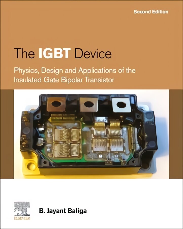 IGBT device: physics, design and applications of the insulated gate bipolar transistor kaina ir informacija | Ekonomikos knygos | pigu.lt