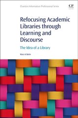 Refocusing Academic Libraries through Learning and Discourse: The Idea of a Library kaina ir informacija | Enciklopedijos ir žinynai | pigu.lt