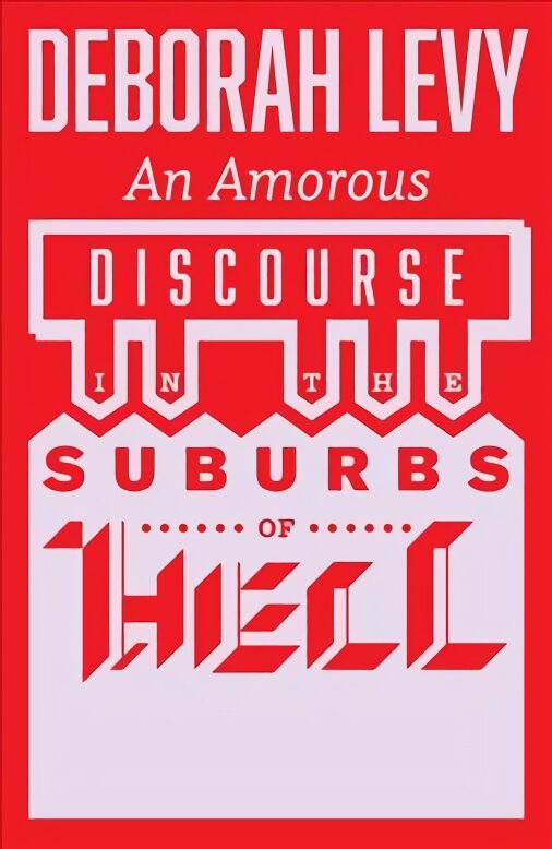 Amorous discourse in the suburbs of hell kaina ir informacija | Poezija | pigu.lt
