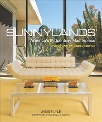 Sunnylands: America's Midcentury Masterpiece, Revised and Expanded Edition kaina ir informacija | Knygos apie architektūrą | pigu.lt