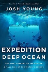 Expedition Deep Ocean: The First Descent to the Bottom of All Five of the World's Oceans цена и информация | Путеводители, путешествия | pigu.lt