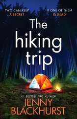 Hiking Trip: An unforgettable must-read psychological thriller цена и информация | Фантастика, фэнтези | pigu.lt