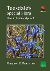 Teesdale's Special Flora: Places, Plants and People цена и информация | Энциклопедии, справочники | pigu.lt