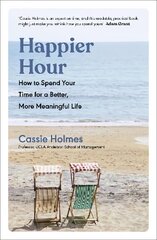 Happier Hour: How to Spend Your Time for a Better, More Meaningful Life цена и информация | Самоучители | pigu.lt