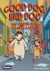 Good Dog Bad Dog: The Golden Bone 2nd Revised edition цена и информация | Книги для подростков  | pigu.lt