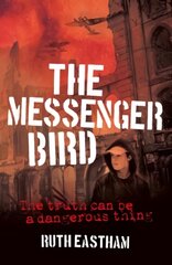 Messenger Bird: The truth can be a dangerous thing New edition цена и информация | Книги для подростков  | pigu.lt