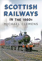 Scottish Railways in the 1960s цена и информация | Исторические книги | pigu.lt