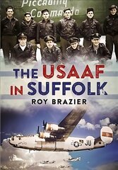 USAAF in Suffolk цена и информация | Исторические книги | pigu.lt
