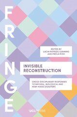 Invisible Reconstruction: Cross-Disciplinary Responses to Natural, Biological and Man-Made Disasters цена и информация | Книги по социальным наукам | pigu.lt