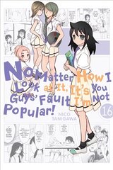 No Matter How I Look at It, It's You Guys' Fault I'm Not Popular!, Vol. 16 kaina ir informacija | Fantastinės, mistinės knygos | pigu.lt