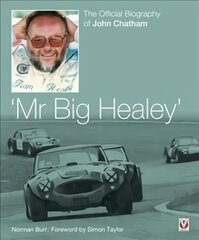 John Chatham - `Mr Big Healey': The Official Biography цена и информация | Биографии, автобиографии, мемуары | pigu.lt