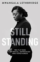 Still Standing: The Flip Side of Denial, Depression and Forgiveness kaina ir informacija | Biografijos, autobiografijos, memuarai | pigu.lt