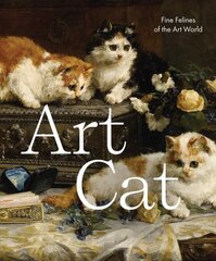 Art Cat: Fine Felines of the Art World цена и информация | Книги об искусстве | pigu.lt