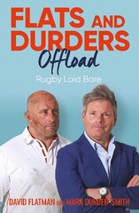 Flats and Durders Offload: Rugby Laid Bare цена и информация | Книги о питании и здоровом образе жизни | pigu.lt